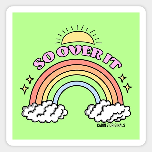 so over it Magnet by Cabin7